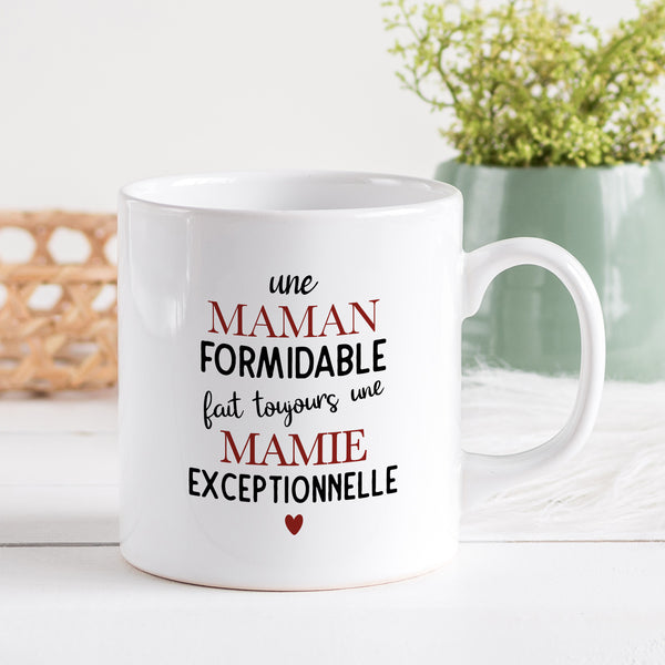 Mug personnalisé en céramique, 325 ou 430ml, Modèle Maman formidable Mamie exceptionnelle, Soeur, Amie, Témoin, Marraine...